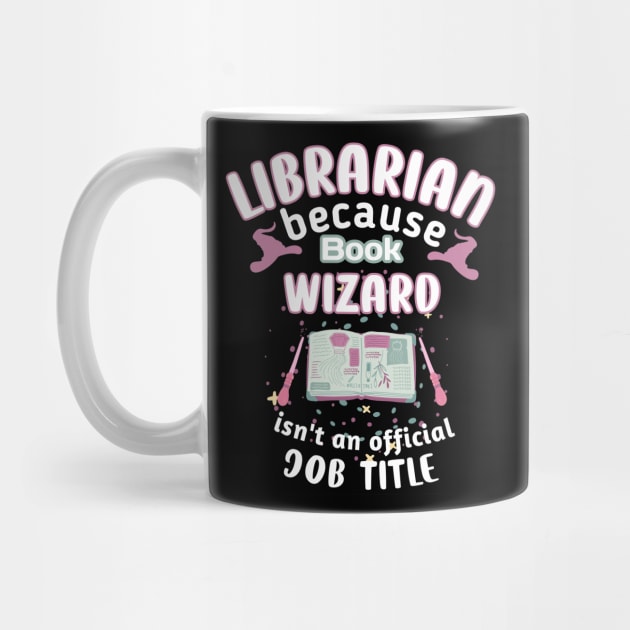 Librarian Because Book Wizard Isnt An Official Job Title librarian by BEZZAIM